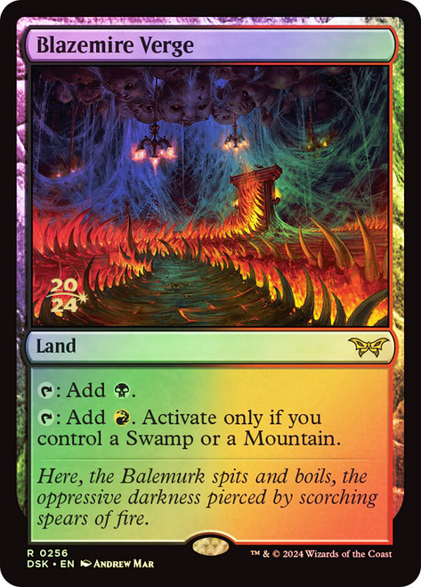 Blazemire Verge (Prerelease) (Duskmourn: House of Horror)\nPromo: Date Stamped\nSingle\nMagic The Gathering