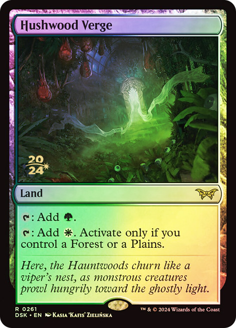 Hushwood Verge (Prerelease) (Duskmourn: House of Horror)\nPromo: Date Stamped\nSingle\nMagic The Gathering