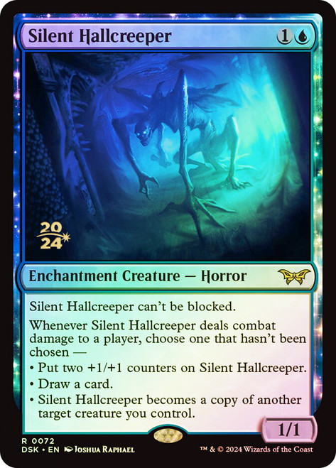 Silent Hallcreeper (Prerelease) (Duskmourn: House of Horror)\nPromo: Date Stamped\nSingle\nMagic The Gathering