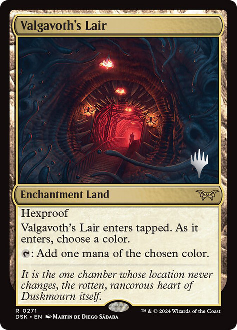 Valgavoth's Lair (Promo Pack) (Duskmourn: House of Horror)\nPromo: Planeswalker Stamped\nSingle\nMagic The Gathering