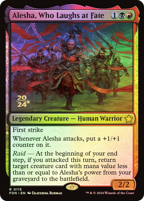 Alesha, Who Laughs at Fate (Prerelease) (Foundations)\nPromo: Date Stamped\nSingle\nMagic The Gathering