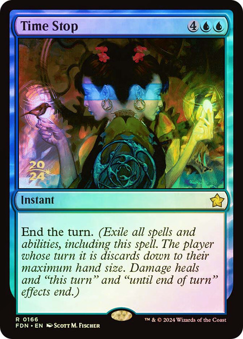 Time Stop (Prerelease) (Foundations)\nPromo: Date Stamped\nSingle\nMagic The Gathering