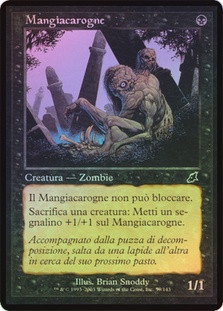 Carrion Feeder
Scourge (Foil) - Italian
Single
Magic The Gathering