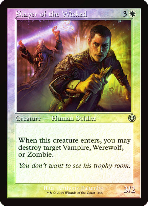 Slayer of the Wicked (Retro Frame)\nInnistrad Remastered - Retro Frame\nSingle\nMagic The Gathering