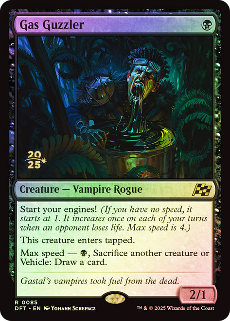 Gas Guzzler (Prerelease) (Aetherdrift)\nPromo: Date Stamped\nSingle\nMagic The Gathering