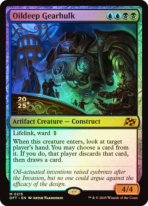 Oildeep Gearhulk (Prerelease) (Aetherdrift)\nPromo: Date Stamped\nSingle\nMagic The Gathering