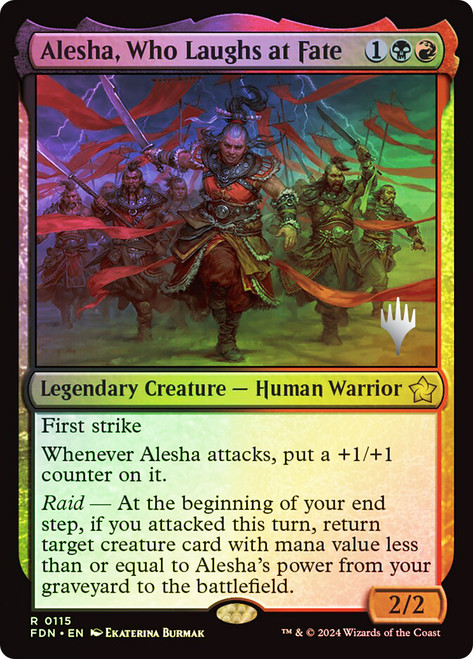 Alesha, Who Laughs at Fate (Promo Pack) (Foundations)\nPromo: Planeswalker Stamped\nSingle\nMagic The Gathering