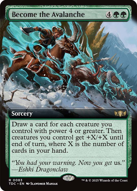 Become the Avalanche (Extended Art)\nTarkir: Dragonstorm Commander - Variants\nSingle\nMagic The Gathering