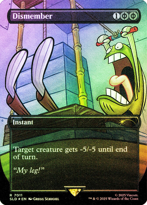 Dismember (SpongeBob) (#7011)
Secret Lair Drop
Single
Magic: The Gathering