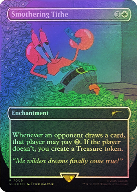 Smothering Tithe (SpongeBob) (Secret Lair) (Borderless)\nPromo: General\nSingle\nMagic The Gathering