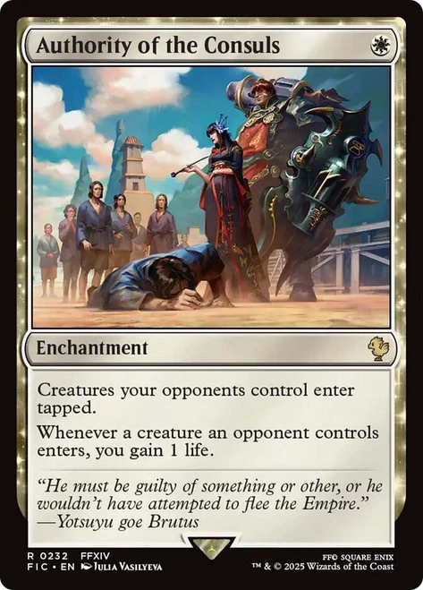 Authority of the Consuls\nFINAL FANTASY Commander\nSingle\nMagic The Gathering