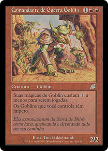 Goblin Warchief
Scourge - Portuguese
Single
Magic The Gathering