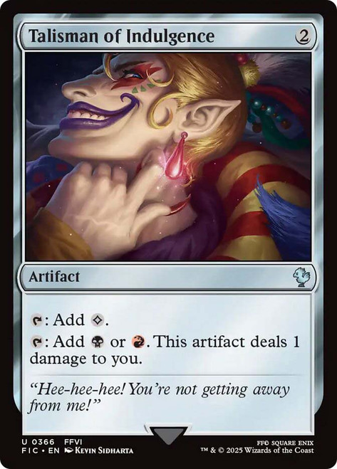Talisman of Indulgence\nFINAL FANTASY Commander\nSingle\nMagic The Gathering