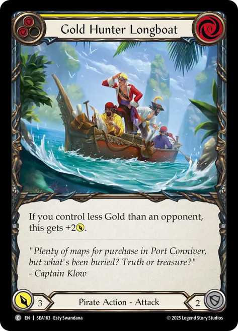 Gold Hunter Longboat
High Seas
Single
Flesh and Blood