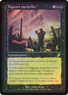 Lethal Vapors
Scourge (Foil) - French
Single
Magic The Gathering