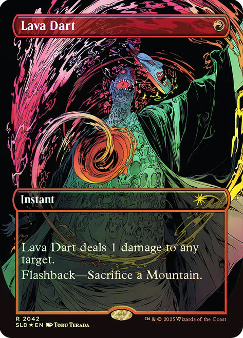 Lava Dart (Secret Lair) (#2042) (Borderless) (Raised Foil)\nPromo: General - Alternate Foil\nSingle\nMagic The Gathering