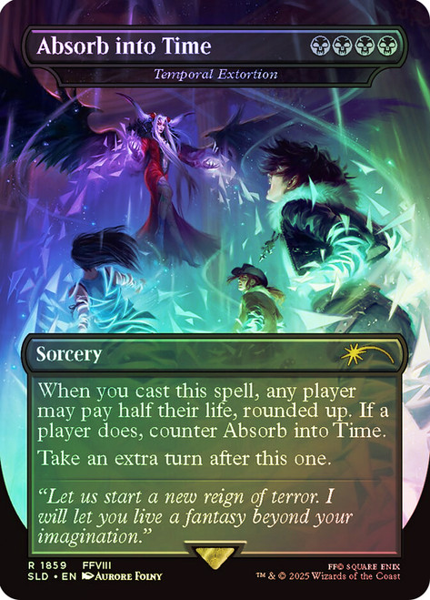 Temporal Extortion (Absorb into Time) (FINAL FANTASY) (Secret Lair) (Borderless)\nPromo: General\nSingle\nMagic The Gathering