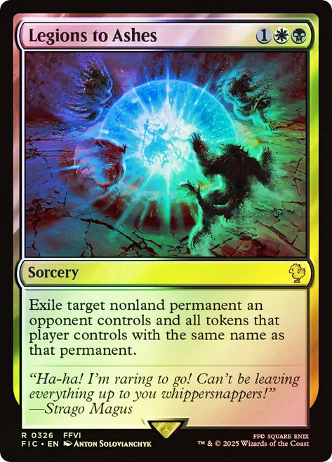 Legions to Ashes (Surge Foil)\nFINAL FANTASY Commander - Alternate Foil\nSingle\nMagic The Gathering