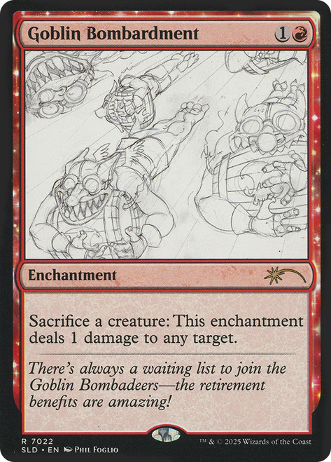 Goblin Bombardment (Secret Lair) (#7022)\nPromo: General\nSingle\nMagic The Gathering