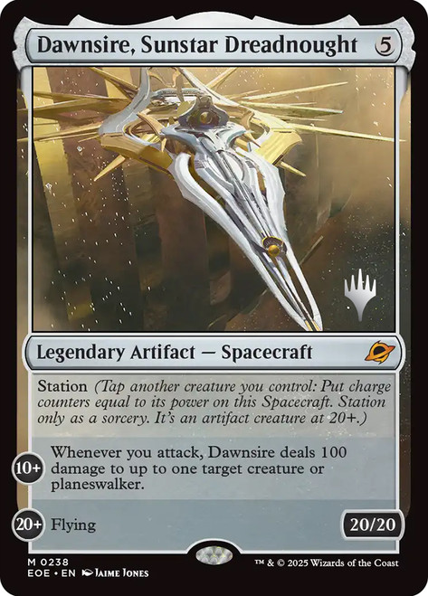 Dawnsire, Sunstar Dreadnought (Promo Pack) (Edge of Eternities)\nPromo: Planeswalker Stamped\nSingle\nMagic The Gathering