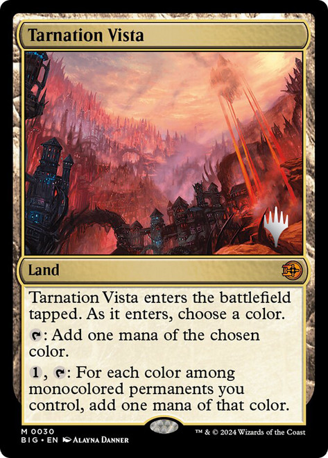Tarnation Vista (Promo Pack) (The Big Score)\nPromo: Planeswalker Stamped\nSingle\nMagic The Gathering