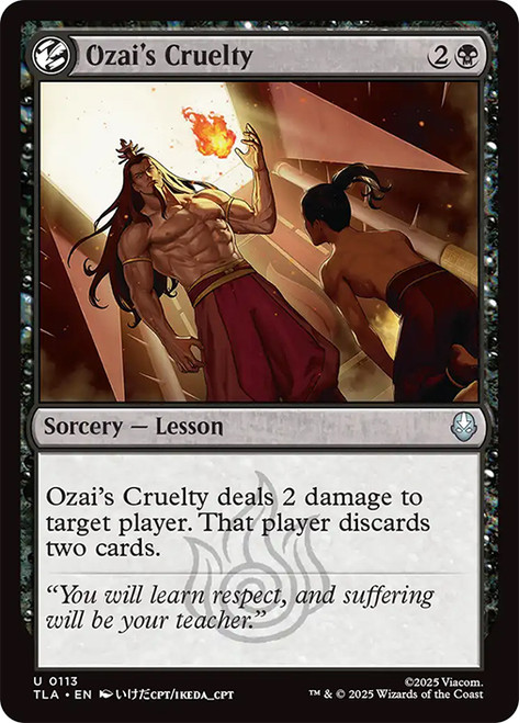 Ozai's Cruelty\nAvatar: The Last Airbender\nSingle\nMagic The Gathering