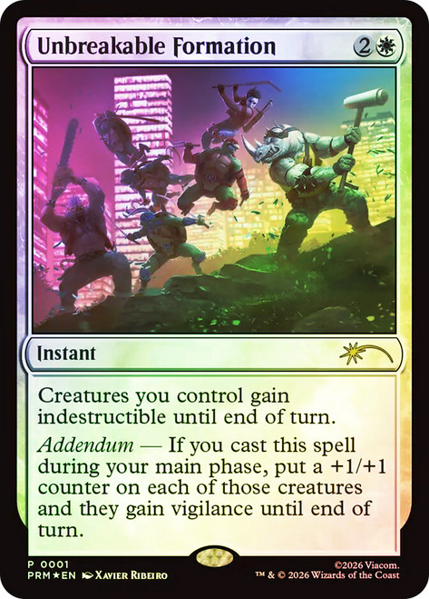 Unbreakable Formation (Teenage Mutant Ninja Turtles) (NYCC 2025)
Promo
Single
Magic: The Gathering