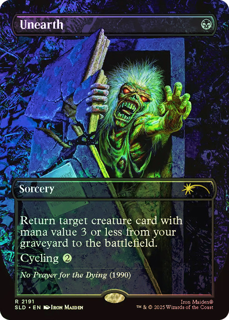 Unearth (Iron Maiden) (Secret Lair) (Borderless)\nPromo: General\nSingle\nMagic The Gathering