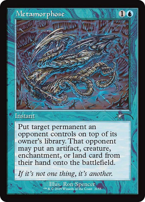 Metamorphose (Secret Lair) (Retro Frame)\nPromo: General\nSingle\nMagic The Gathering