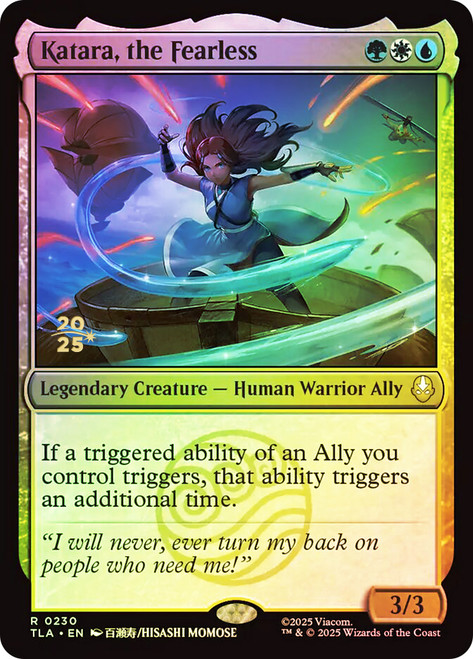 Katara, the Fearless (Prerelease) (Avatar: The Last Airbender)
Promo
Single
Magic: The Gathering