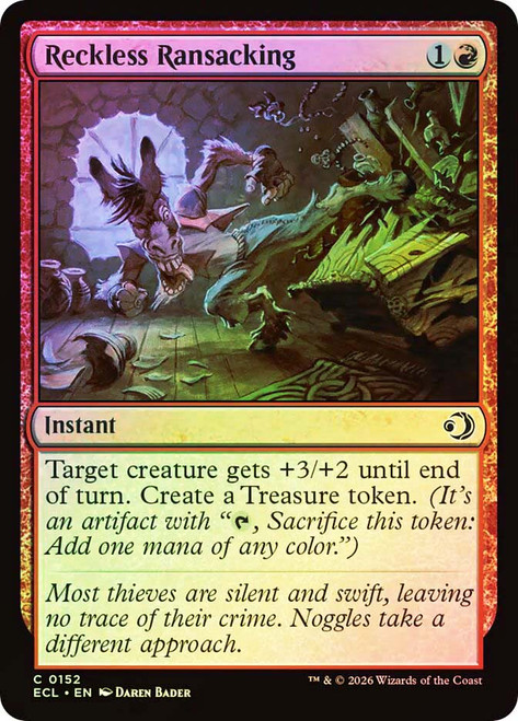 Reckless Ransacking
Lorwyn Eclipsed
Single
Magic: The Gathering