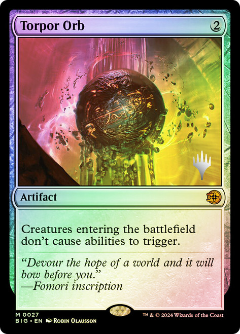 Torpor Orb (Promo Pack) (The Big Score)
Promo
Single
Magic: The Gathering