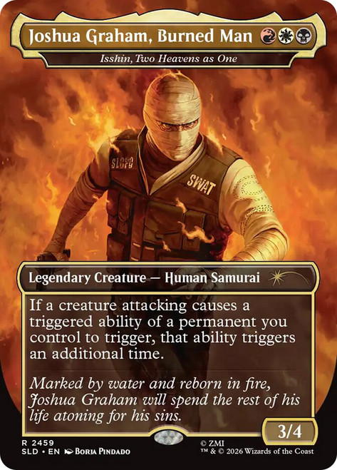 Isshin, Two Heavens as One (Joshua Graham, Burned Man) (Fallout)
Secret Lair Drop
Single
Magic: The Gathering
