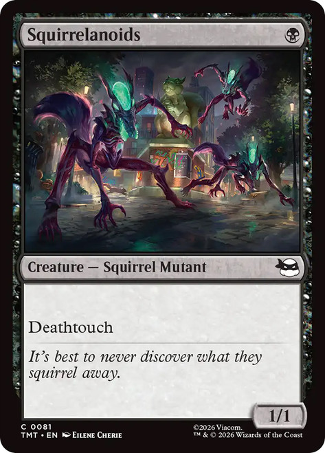 Squirrelanoids
Teenage Mutant Ninja Turtles
Single
Magic: The Gathering