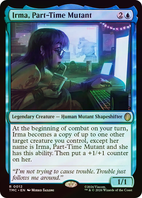 Irma, Part-Time Mutant
Teenage Mutant Ninja Turtles Eternal
Single
Magic: The Gathering