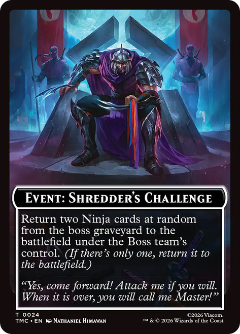 {Event: Shredder's Challenge}
Teenage Mutant Ninja Turtles Eternal
Single
Magic: The Gathering