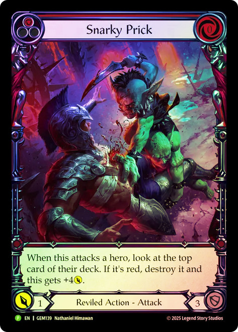 Snarky Prick (GEM Pack)
GEM Pack
Single
Flesh and Blood