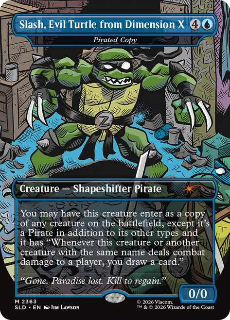 Pirated Copy (Slash, Evil Turtle from Dimension X) (Teenage Mutant Ninja Turtles)
Secret Lair Drop
Single
Magic: The Gathering