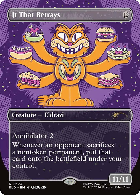 It That Betrays (Garfield)
Secret Lair Drop
Single
Magic: The Gathering