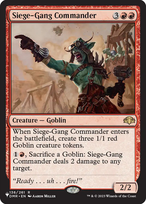 Siege-Gang Commander
Mystery Booster / The List
Single
Magic: The Gathering