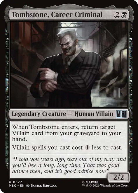 Tombstone, Career Criminal
Marvel Super Heroes Commander
Single
Magic: The Gathering