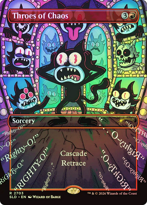 Throes of Chaos (Felix the Cat)
Secret Lair Drop
Single
Magic: The Gathering