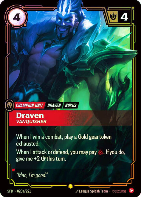 Draven - Vanquisher
Spiritforged
Single
Riftbound: League of Legends TCG