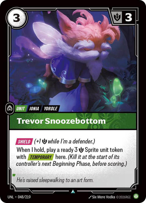 Trevor Snoozebottom
Unleashed
Single
Riftbound: League of Legends TCG