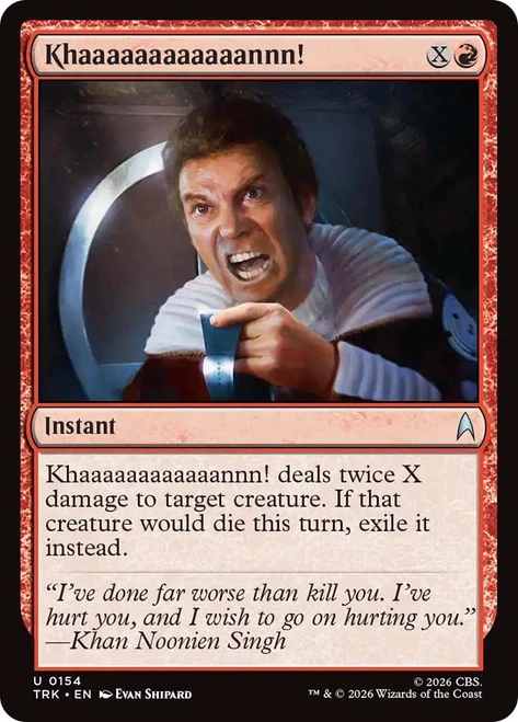 Khaaaaaaaaaaaannn!
Star Trek
Single
Magic: The Gathering