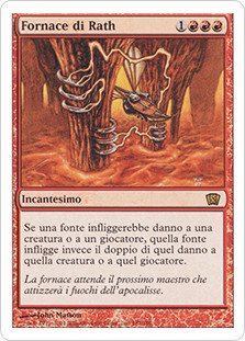 Furnace of Rath
8th Edition - Italian
Single
Magic The Gathering