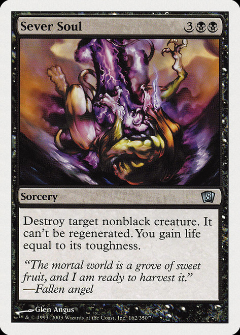Sever Soul\n8th Edition\nSingle\nMagic The Gathering
