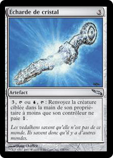 Crystal Shard
Mirrodin - French
Single
Magic The Gathering