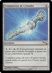 Crystal Shard
Mirrodin - Italian
Single
Magic The Gathering