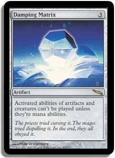 Damping Matrix
Mirrodin (Foil) - Chinese Simplified
Single
Magic The Gathering